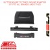 GUTTER MOUNT TO TRACK MOUNT ADAPTOR KIT FITS ALL BRANDS AND STYLES